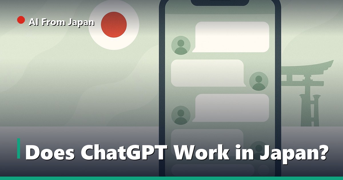 AI From Japan — Does ChatGPT Work in Japan?