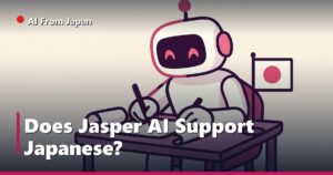 AI From Japan — Does Jasper AI Support Japanese?
