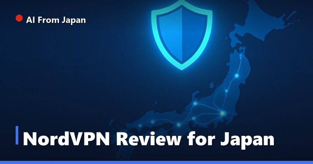AI From Japan — NordVPN Review for Japan