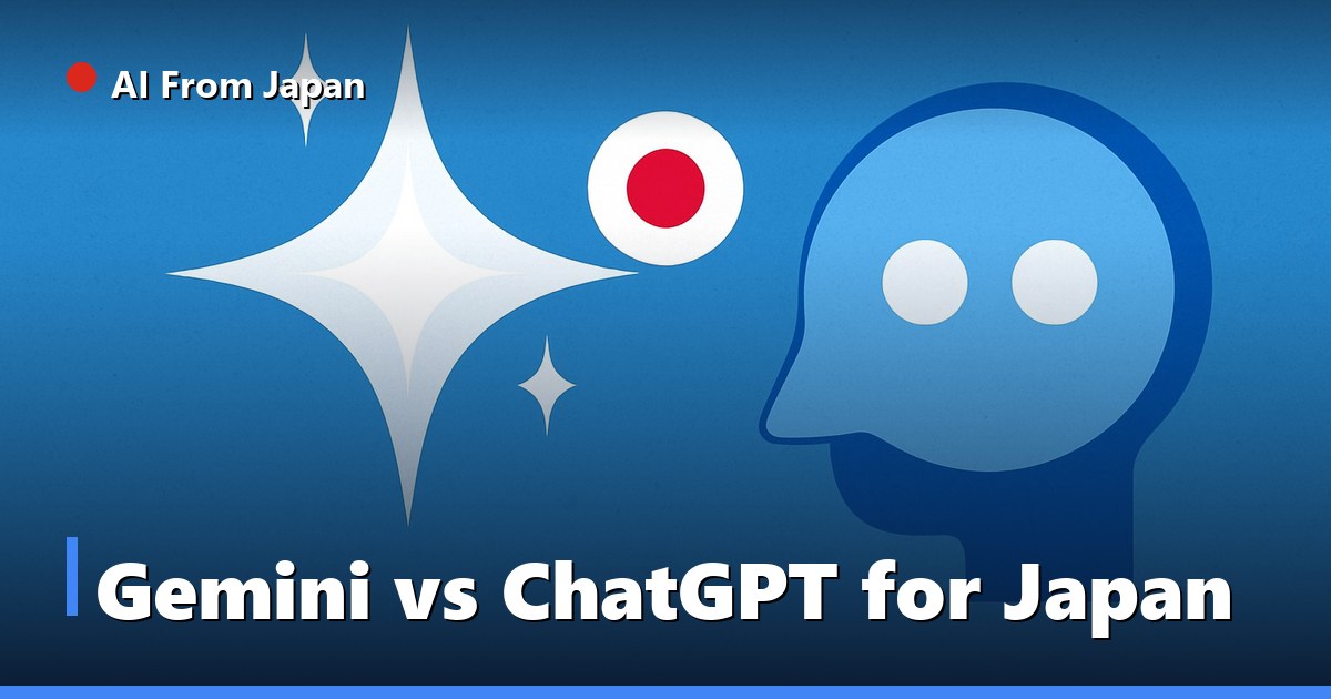 AI From Japan — Gemini vs ChatGPT for Japan