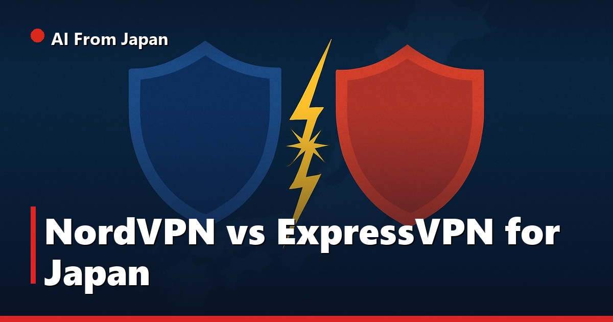 AI From Japan — NordVPN vs ExpressVPN for Japan