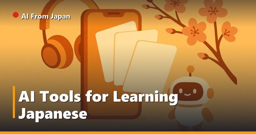 AI From Japan — AI Tools for Learning Japanese