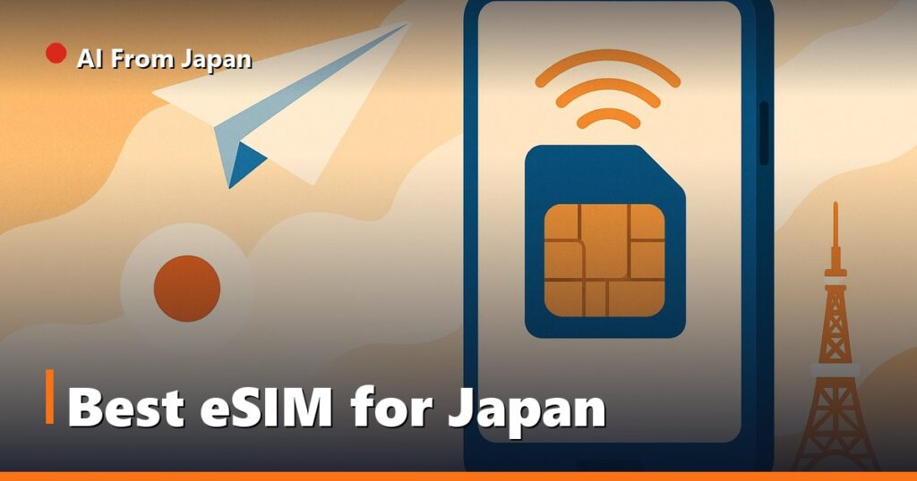 AI From Japan — Best eSIM for Japan