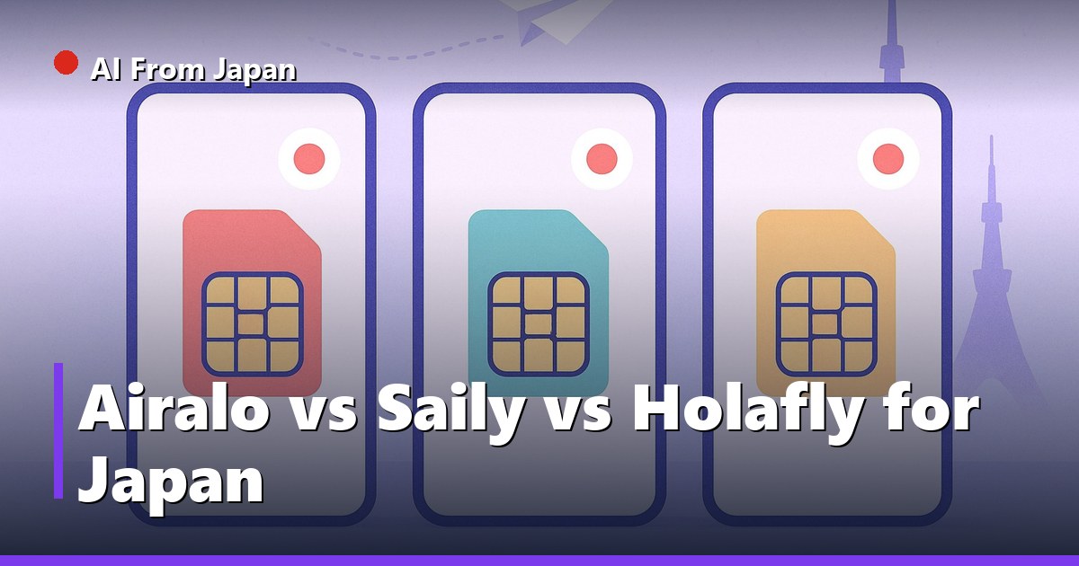 AI From Japan — Airalo vs Saily vs Holafly for Japan