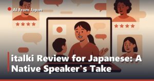 AI From Japan — italki Review for Japanese: A Native Speaker's Take
